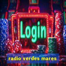 radio verdes mares